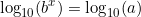 \[\log_{10}(b^x) = \log_{10}(a)\]